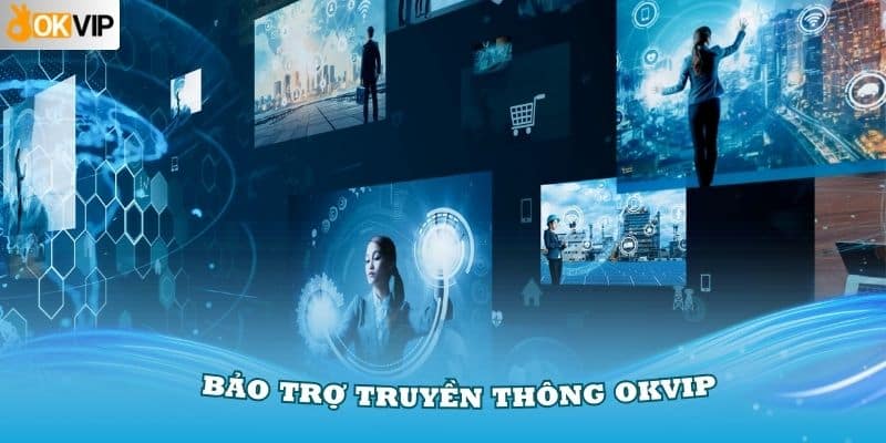 Bảo trợ truyền thông OKVIP